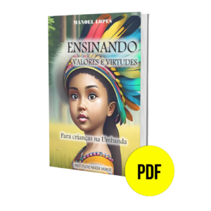 Ensinando Valores e Virtudes - Para Crianças na Umbanda (PDF)